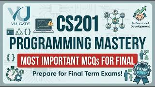 CS201 Final Term Exam Tips & Most Important Topics | Programming Mastery | VU Gate