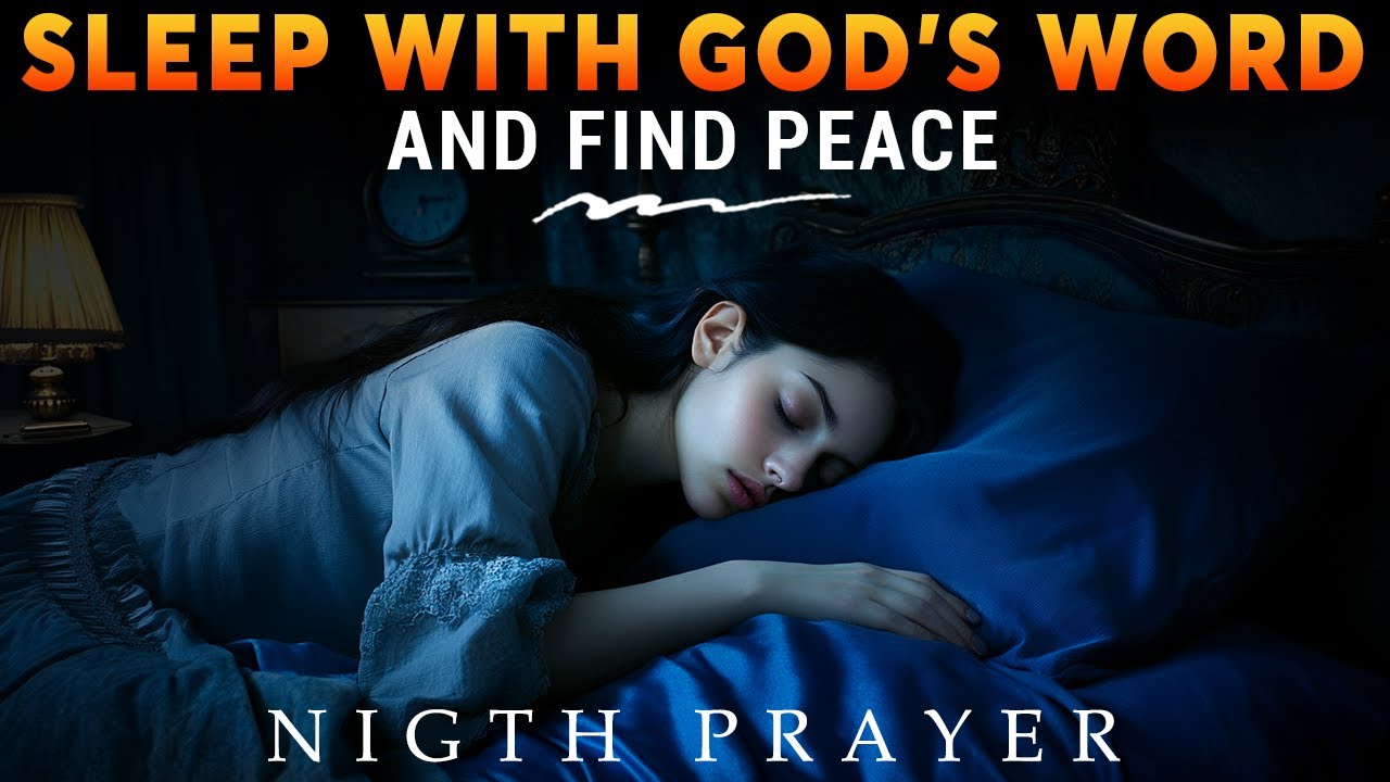 Sleep with God's Word and Find Peace | The Best Night Prayers ...