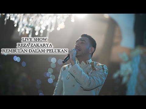 LIVE SHOW REZA ZAKARYA || REMBULAN DALAM PELUKAN