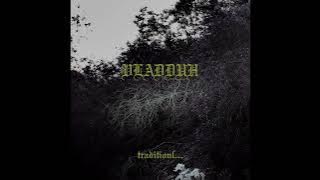Vladduh-Traditions​.​.​. (Full Album)