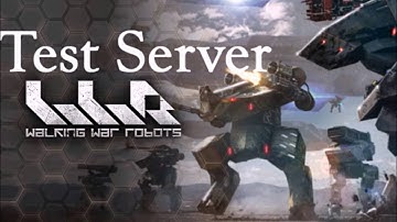 War Robots Test Server Play August 6th-7th 2016