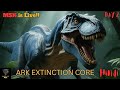 NEW JOURNEY BEGINS IN ARK🔥 | ARK EXTINCTION CORE 🔥 | Day 2