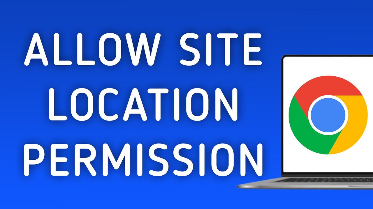 How to Allow Site Location Permission On Google Chrome On PC (New Update)