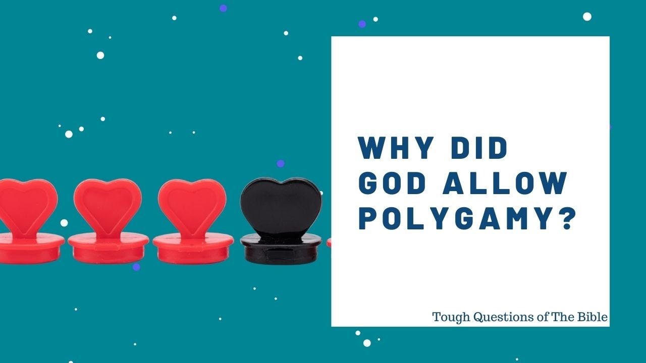 Why Did God Allow Polygamy in The Bible? | Tough Questions of The Bible