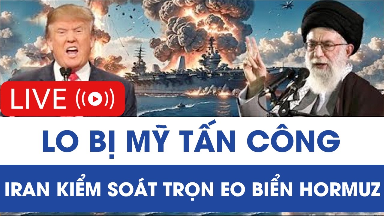 🔴TRỰC TIẾP: Lo bị Mỹ tấn công, Iran kiểm soát trọn eo biển Hormuz - youtube