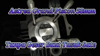 Astrea Grand Piston 58mm Tanpa Geser Baut Tusuk Sate