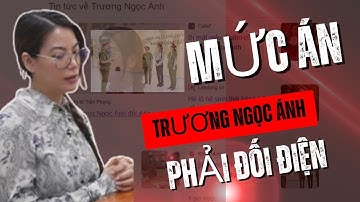 Tù 12 Đến 20 Năm Tù Là Mức Án Trương Ngọc Ánh Có Thể Đối Diện