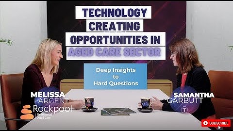 How can technology transform the aged care sector? | Tomorrow’s Tech