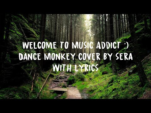 Dance Monkey Cover by Sera with Lyrics