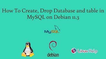 How to create, drop database and table in MySQL on Debian 11.3