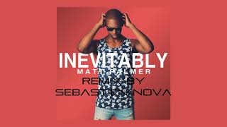 Matt Palmer - Inevitably (NovA RemiX)