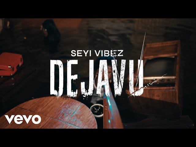 Seyi Vibez - Dejavu (Official Video) class=