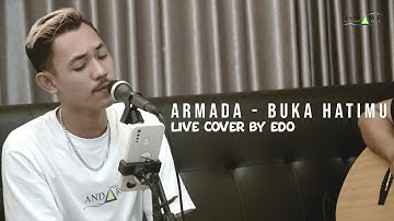 Armada - Buka Hatimu (LIVE COVER BY EDO)