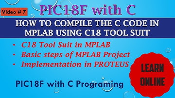 HOW TO COMPILE THE C CODE IN MPLAB USING C18 TOOL SUIT  Implementation in PROTEUS