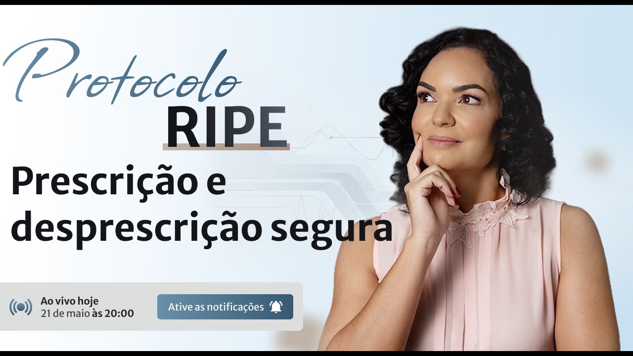 Protocolo RIPE: Como Desprescrever com Segurança no Idoso | Polifarmácia e Interações Medicamentosas