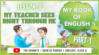 Class 5 English | Lesson 5 | My Teacher Sees Right Through Me | Part 1 | eduMate