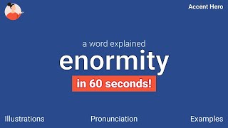 ENORMITY - Meaning and Pronunciation