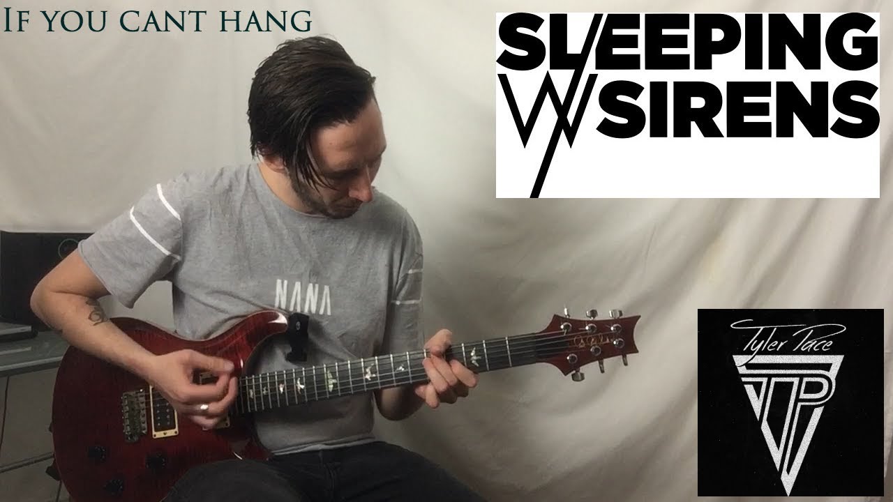 If you cant hang sleeping with sirens tyler pace guitar cover