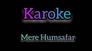 Karoke / Mere Humsafar / Lyrics / Yashal Shahid / Zaheer Abbas