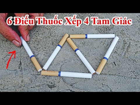 Video Cách Xếp 6 Điếu Thuốc Thành 4 Hình Tam Giác Cực Hay /... - youtube