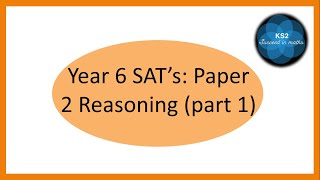 Year 6 Maths SAT's 2019: Paper 2 Reasoning (part 1) Year 6 Maths SAT's 2019: Paper 2 Reasoning (part 1)