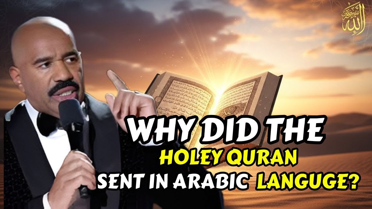 WHY WAS THE HOLY QURAN SENT IN THE ARABIC LANGUAGE?
