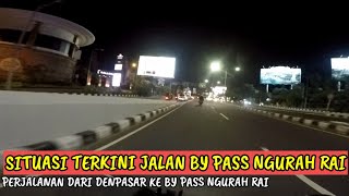 Jalan By Pass Ngurah Rai Saat Malam Hari || Perjalanan Dari Denpasar