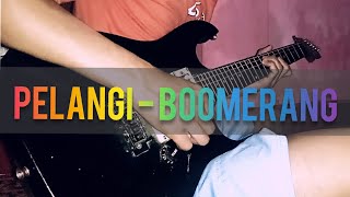 Pelangi - BOOMERANG (Guitar cover)