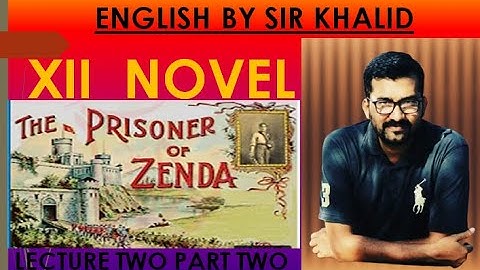 XII NOVEL || THE PRISONER OF ZENDA  LEC 2 CHARACTER PART two ||  By Sir Khalid