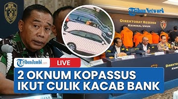 🔴2 Oknum Kopassus Terlibat Penculikan Kacab Bank BUMN, Diberi Uang Rp 100 Juta