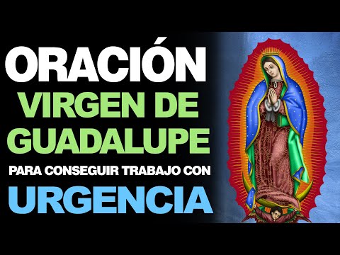🙏 Oración a la Virgen de Guadalupe PARA CONSEGUIR TRABAJO ¡Con Urgencia! 💼