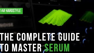 The Complete Guide To Master Serum|#14 Hardstyle Leads