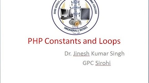 PHP Constants and Loops by Dr Jinesh Kumar Singh