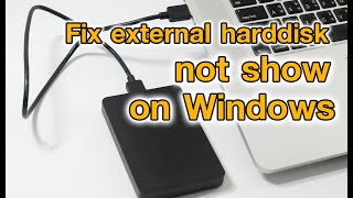 Fix External harddisk  not show on windows