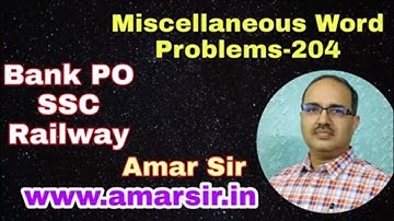 Miscellaneous Word Problems-204 IBPS RRB SBI PO SSC CGL RRB NTPC