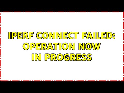 iperf connect failed: Operation now in progress (2 Solutions!!)