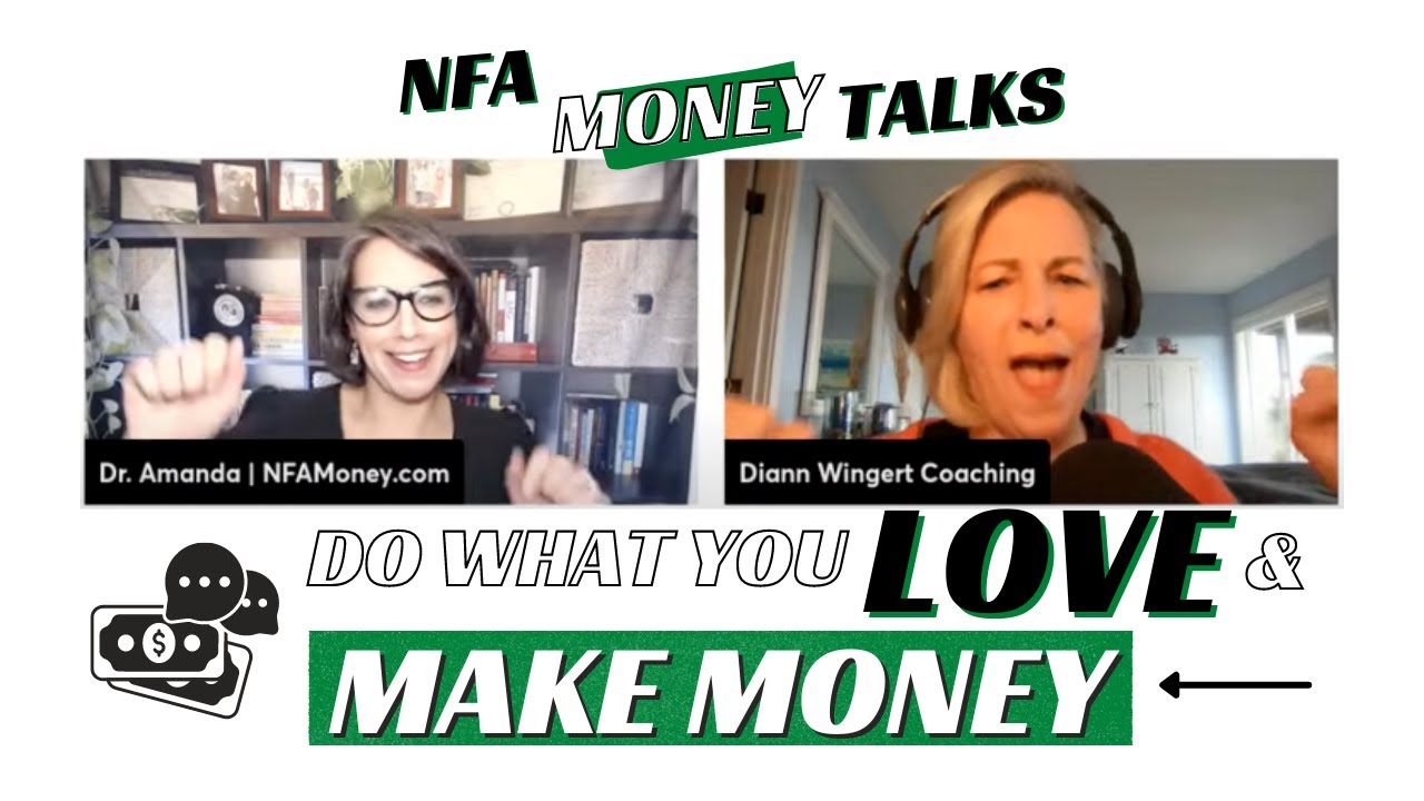 Can You Do What You LOVE and Make Money? | NFA Money Talk with Dr. Amanda & Diann Wingert