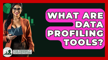 What Are Data Profiling Tools? - The Friendly Statistician