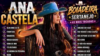 Ana Castela 2026 - As Mais Tocadas do Sertanejo: Boiadeira, Melhores Músicas e Grandes Sucessos 2026