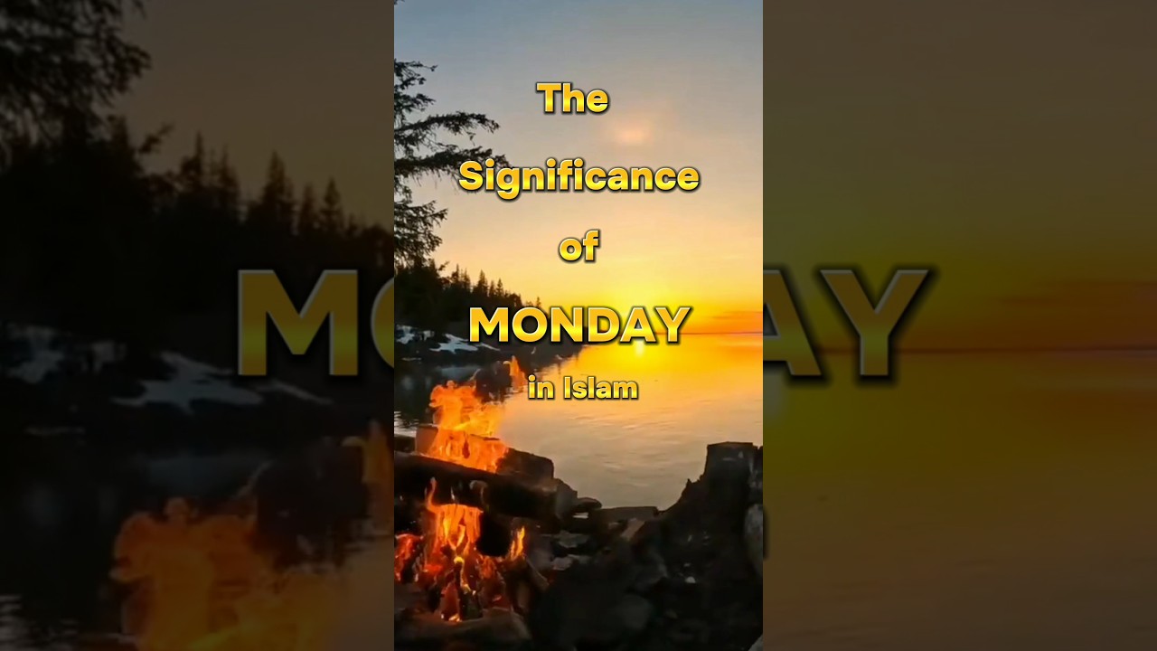 The Significance Of Monday In Islam islamic viral shorts YouTube The Significance Of Monday In Islam islamic viral shorts YouTube