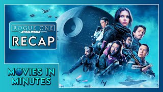 Rogue One: A Star Wars Story in Minutes | Recap