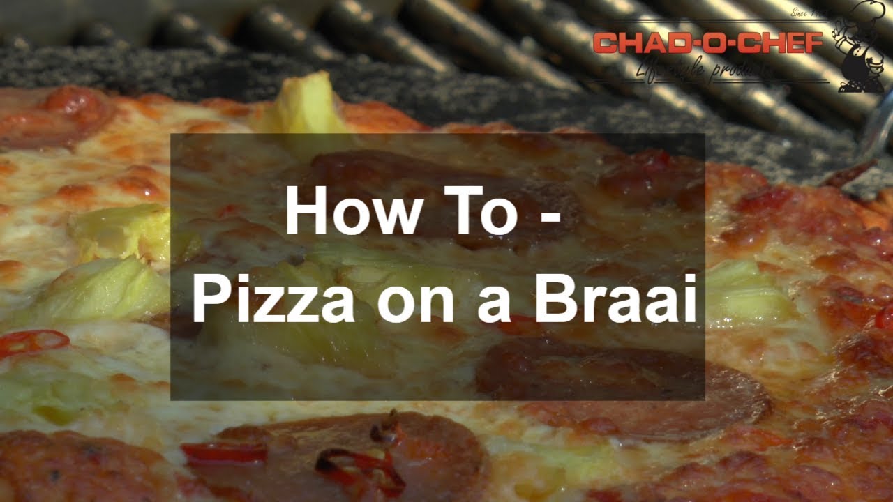Braai Pizza A BraaiBoy TV Recipe YouTube