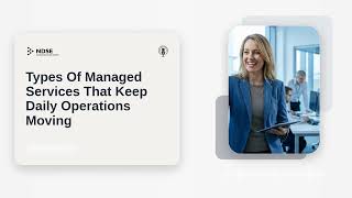 Types Of Managed Services That Keep Daily Operations Moving