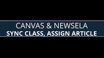 Canvas & Newsela   Sync Class & Assign Article