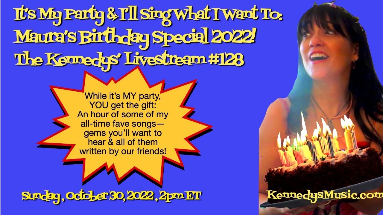 It's My Party & I'll Sing What I Want To! Maura's Birthday Livestream (