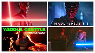 MAUL, Episodes 5 & 6 (Yaddle Chattle: A Star Wars Podcast. Episode 118.)