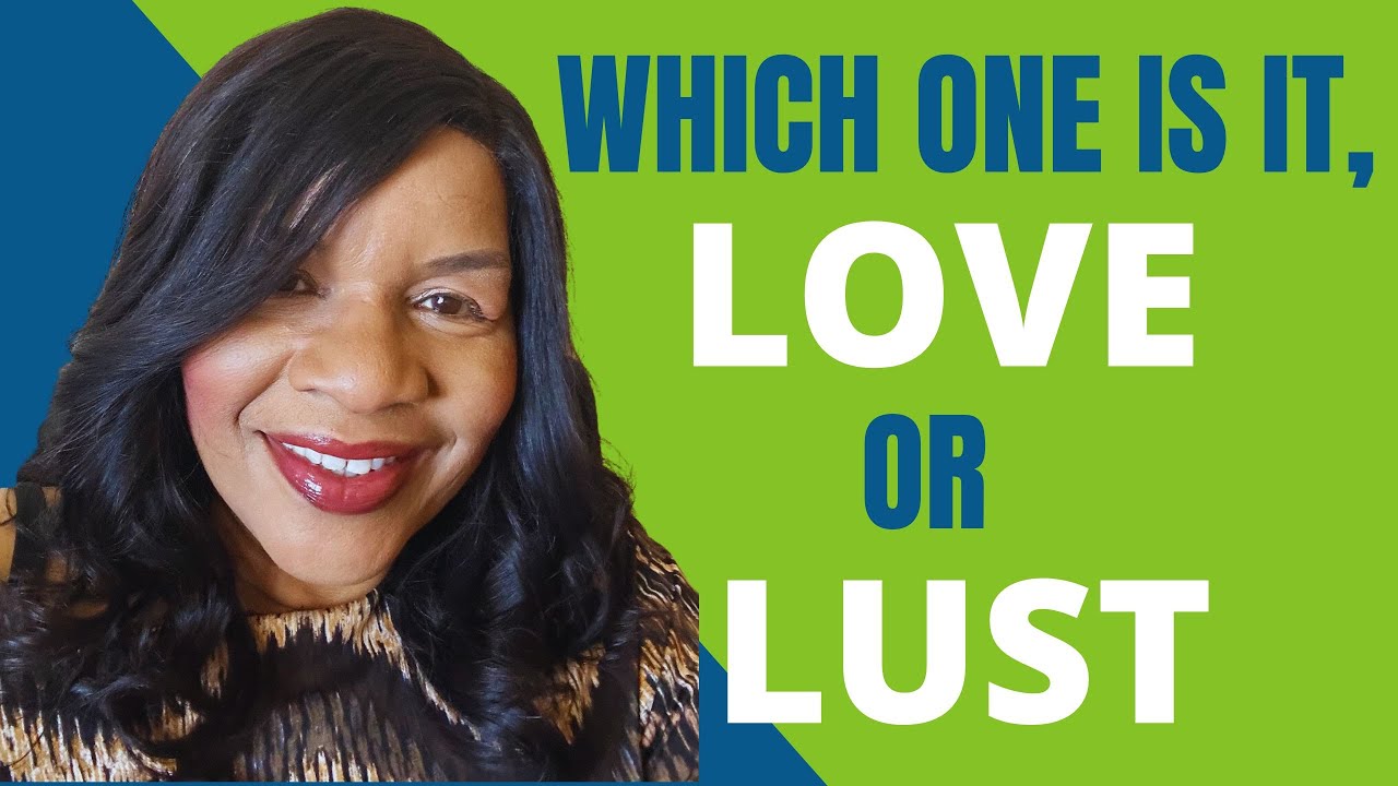 Which One is it, Love or Lust? - How To Know The Difference - YouTube
