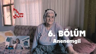 Hayatimi İzli̇yorum - 6. Bölüm - Anenemgil Ve Yukarı Köy
