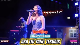 JIKA ITU YANG TERBAIK (UNGU) - KARAOKE VERSI OJING - TER OJING
