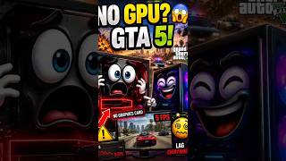 What Happens If You Play GTA 5 Without a Graphics Card? 😱